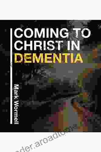 Coming To Christ In Dementia