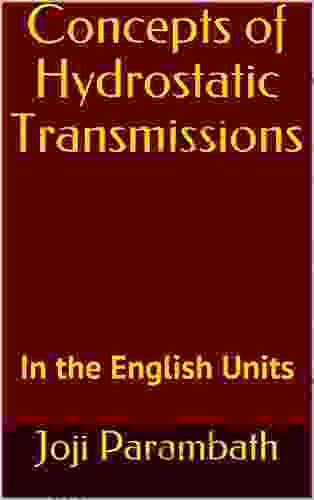 Concepts of Hydrostatic Transmissions: In the English Units (Industrial Hydraulic (in the English Units) 8)