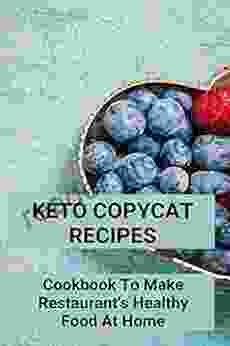 Keto Copycat Recipes: Cookbook To Make Restaurant s Healthy Food At Home: Keto Copycat Chick Fil A Nuggets