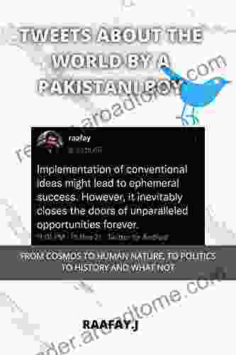 TWEETS ABOUT THE WORLD BY A PAKISTANI BOY: FROM COSMOS TO HUMAN NATURE TO POLITICS TO HISTORY AND WHAT NOT
