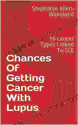 Chances Of Getting Cancer With Lupus: 16 cancer Types Linked To SLE