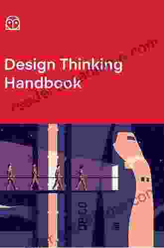 Design Thinking: The Handbook