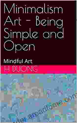 Minimalism Art Being Simple and Open: Mindful Art