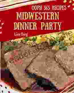 Oops 365 Midwestern Dinner Party Recipes: A Midwestern Dinner Party Cookbook to Fall In Love With