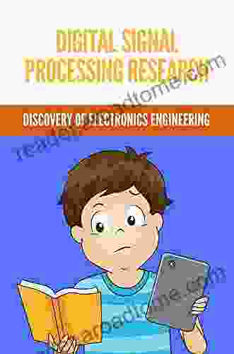 Digital Signal Processing Research: Discovery Of Electronics Engineering: Method To Design Digital Logic From Vhdl