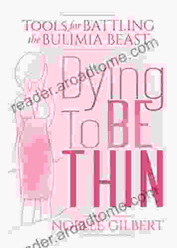 Dying To Be Thin: Tools for Battling the Bulimia Beast