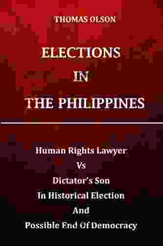 ELECTIONS IN THE PHILIPPINES: Human Rights Lawyer Vs Dictator S Son In Historical Election And Possible End Of Democracy