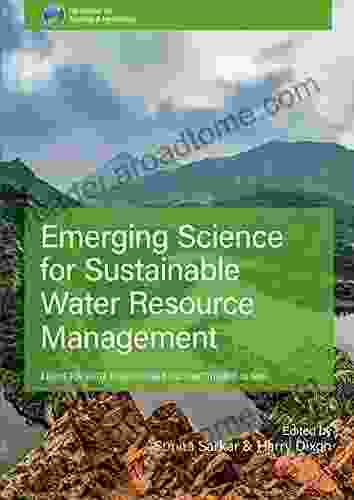 Emerging Science For Sustainable Water Resources Management: A Guide For Water Professionals And Practitioners In India