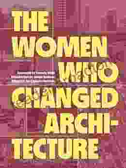 The Women Who Changed Architecture