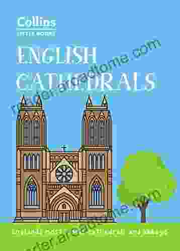 English Cathedrals: England S Magnificent Cathedrals And Abbeys (Collins Little Books)