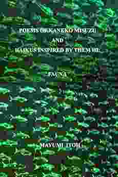 POEMS OF KANEKO MISUZU AND HAIKUS INSPIRED BY THEM III: FAUNA