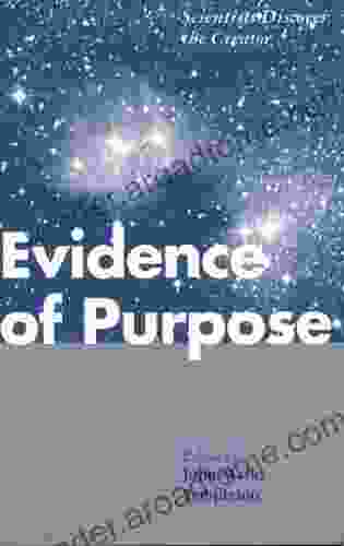 Evidence Of Purpose: Scientists Discover The Creator