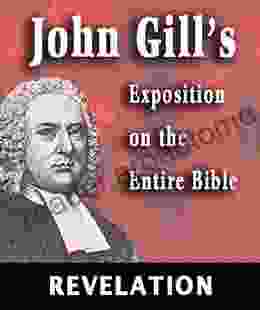 Exposition on the Entire Bible of Revelation (John Gill s Exposition on the Entire Bible 66)