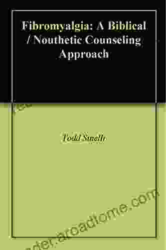 Fibromyalgia: A Biblical / Nouthetic Counseling Approach