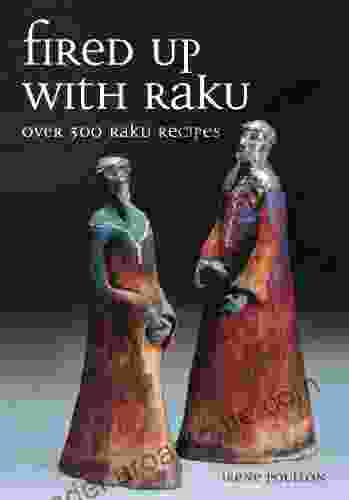 Fired Up With Raku: Over 300 Raku Recipes