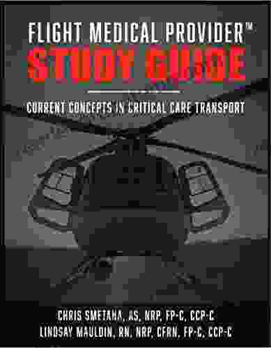 Flight Medical Provider Study Guide: Current Concepts In Critical Care Transport (IA MED)