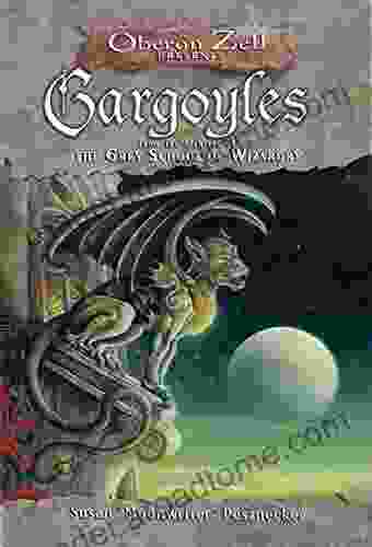 Gargoyles: From The Archives Of The Grey School Of Wizardry