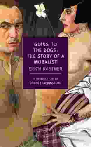 Going To The Dogs: The Story Of A Moralist (New York Review Classics)