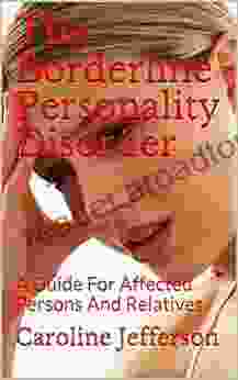 The Borderline Personality Disorder: A Guide For Affected Persons And Relatives