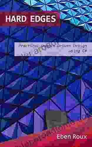 Hard Edges: Practical Domain Driven Design Using C#