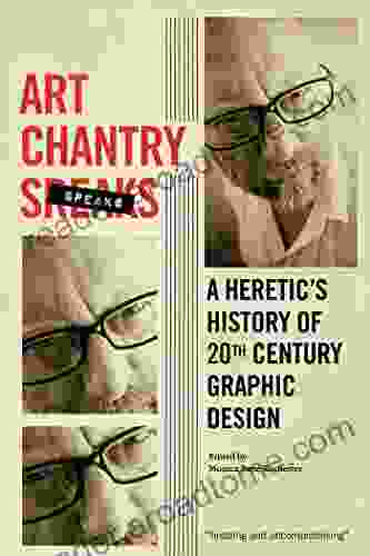 Art Chantry Speaks: A Heretic s History of 20th Century Graphic Design