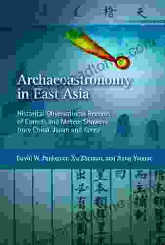 Archaeoastronomy In East Asia: Historical Observational Records Of Comets And Meteor Showers From China Japan And Korea