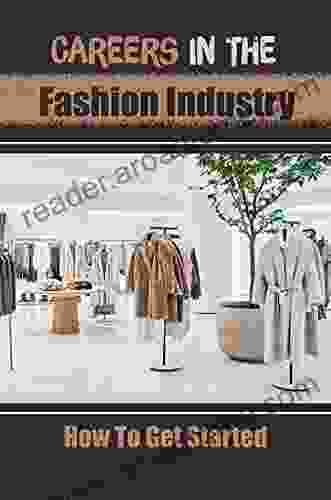 Careers In The Fashion Industry: How To Get Started: Fashion Industry