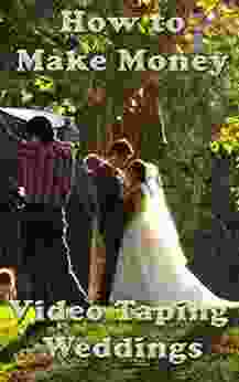 How To Make Money Video Taping Weddings