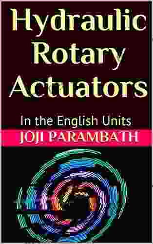 Hydraulic Rotary Actuators: In The English Units (Industrial Hydraulic (in The English Units) 4)