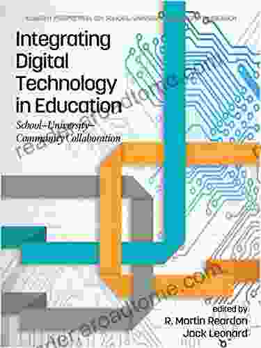 Integrating Digital Technology In Education: School University Community Collaboration (Current Perspectives On School/University/Community Research)