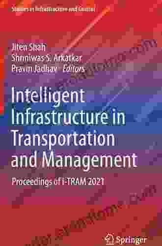 Intelligent Infrastructure In Transportation And Management: Proceedings Of I TRAM 2024 (Studies In Infrastructure And Control)