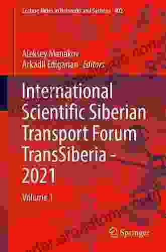 International Scientific Siberian Transport Forum TransSiberia 2024: Volume 2 (Lecture Notes In Networks And Systems 403)