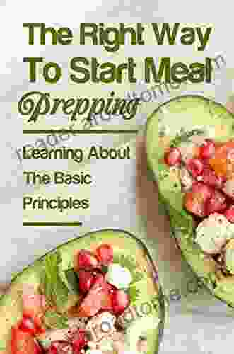 The Right Way To Start Meal Prepping: Learning About The Basic Principles: Keto Meal Plans For Beginners