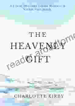 THE HEAVENLY GIFT: A Life of Blessings Beyond Measure is Within Your Reach