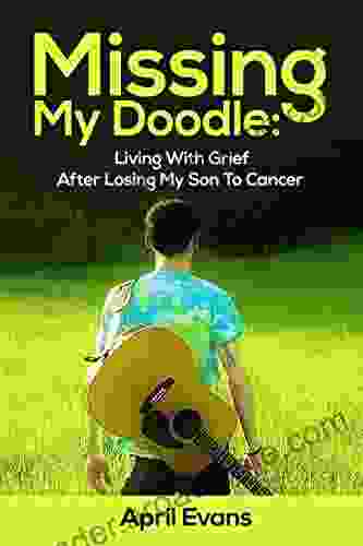 Missing My Doodle: Living With Grief After Losing My Son To Cancer