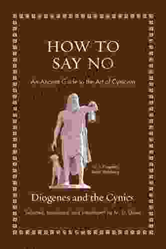 How To Say No: An Ancient Guide To The Art Of Cynicism (Ancient Wisdom For Modern Readers)