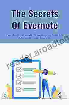 The Secrets Of Evernote: The Unofficial Guide To Organizing Your Life And Work With Evernote: How To Use Evernote For Gtd