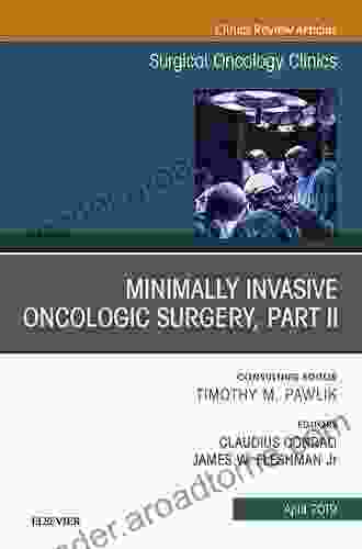 Minimally Invasive Oncologic Surgery Part II An Issue of Surgical Oncology Clinics of North America (The Clinics: Surgery 28)