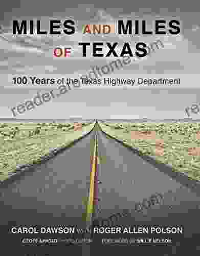 Miles And Miles Of Texas: 100 Years Of The Texas Highway Department
