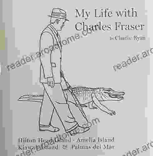 My Life With Charles Fraser