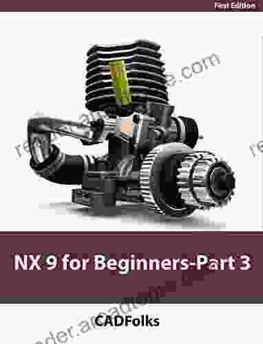 NX 9 for Beginners Part 3 (Additional Features and Multibody Parts Modifying Parts)