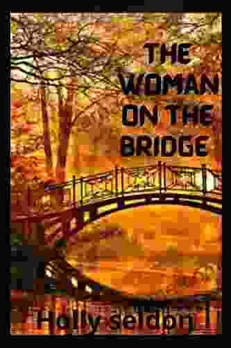 The Woman On The Bridge : on the bridge between heaven and earth carol bridges hiding from an ex