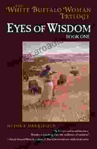 Eyes of Wisdom: One in the White Buffalo Woman Trilogy