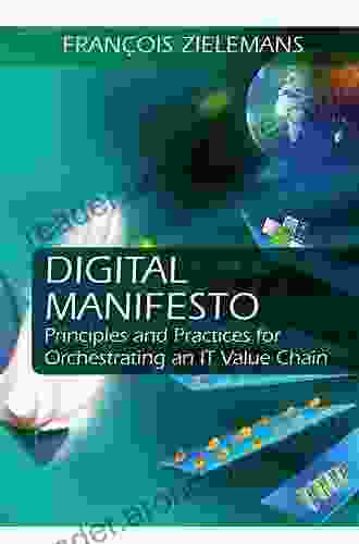 Digital Manifesto: Principles and Practices for Orchestrating an IT Value Chain