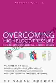 Overcoming High Blood Pressure: The Complete Complementary Health Program (Natural Health)