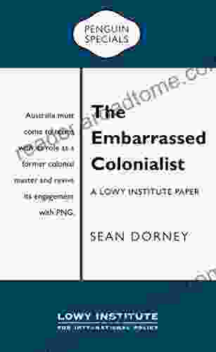 The Embarrassed Colonialist: A Lowy Institute Paper: Penguin Special (Penguin Specials)