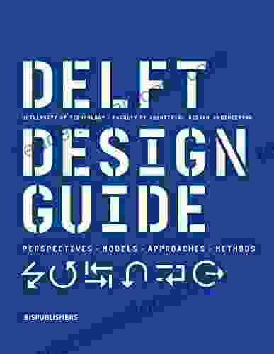 Delft Design Guide Revised Edition: Perspectives Models Approaches Methods