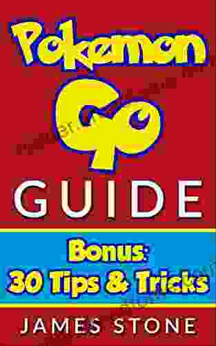 Pokemon Go: Pokemon Go Guide BONUS 30 Tips Tricks (pokemon go pokemon go guide pokemon go game pokemon go pokemon go tips pokemon go for beginners)