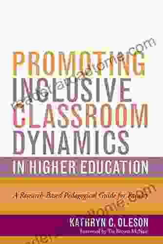 Promoting Inclusive Classroom Dynamics In Higher Education: A Research Based Pedagogical Guide For Faculty