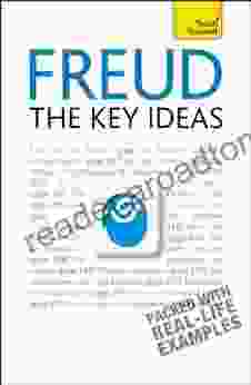 Freud: The Key Ideas: Psychoanalysis Dreams The Unconscious And More (TY Philosophy)